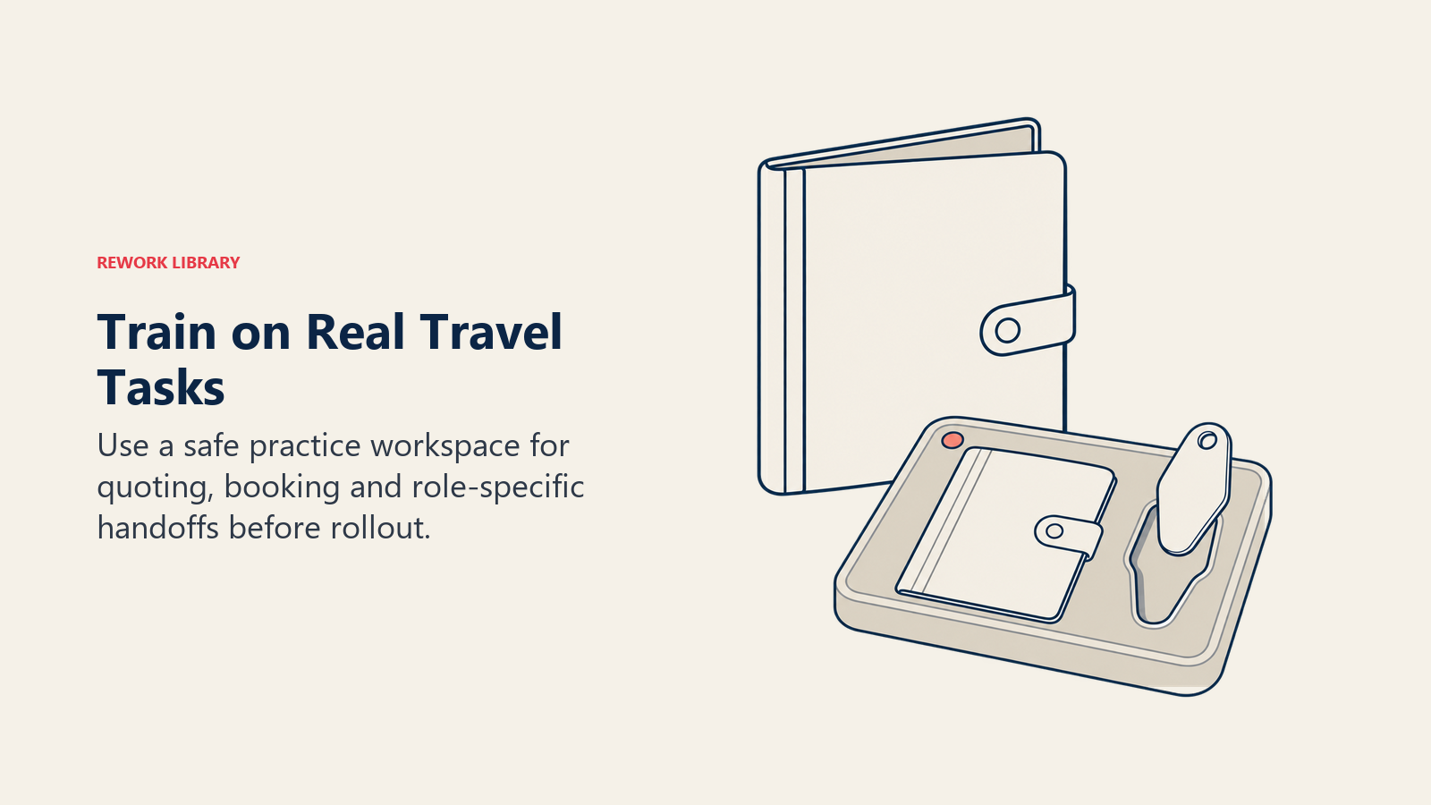 Train on Real Travel Tasks: Hands-on task rehearsal in a sandbox builds adoption more effectively than passive presentations.