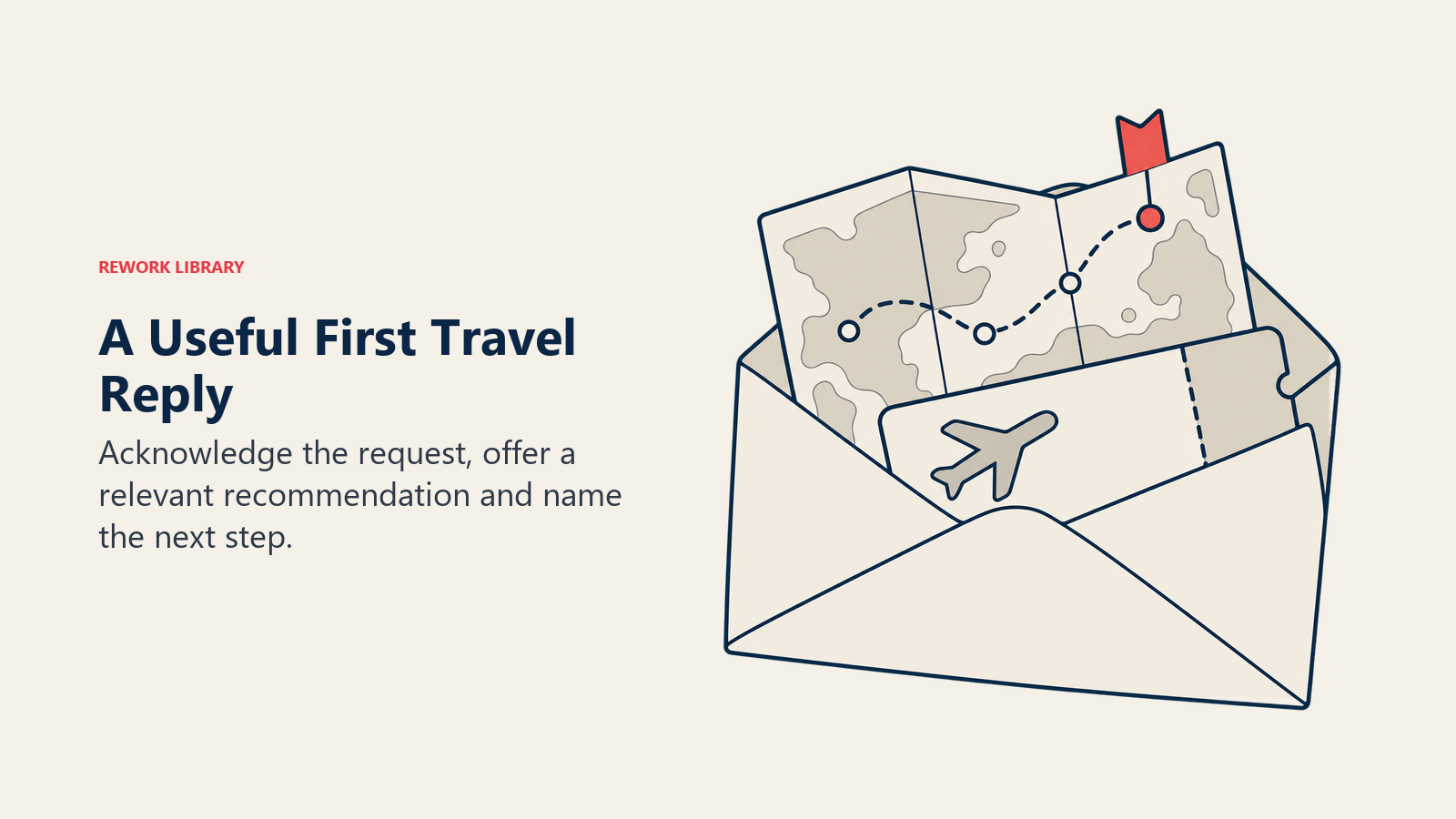 A Useful First Travel Reply illustrated through actionable reply packet to show acknowledge the request, offer a relevant recommendation and name the next step.