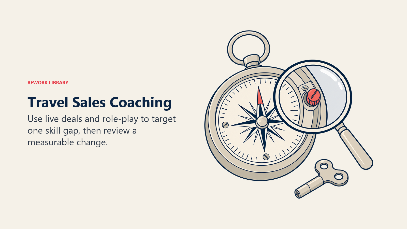 Magnifying lens and tuning key focusing coaching on one travel sales skill gap.