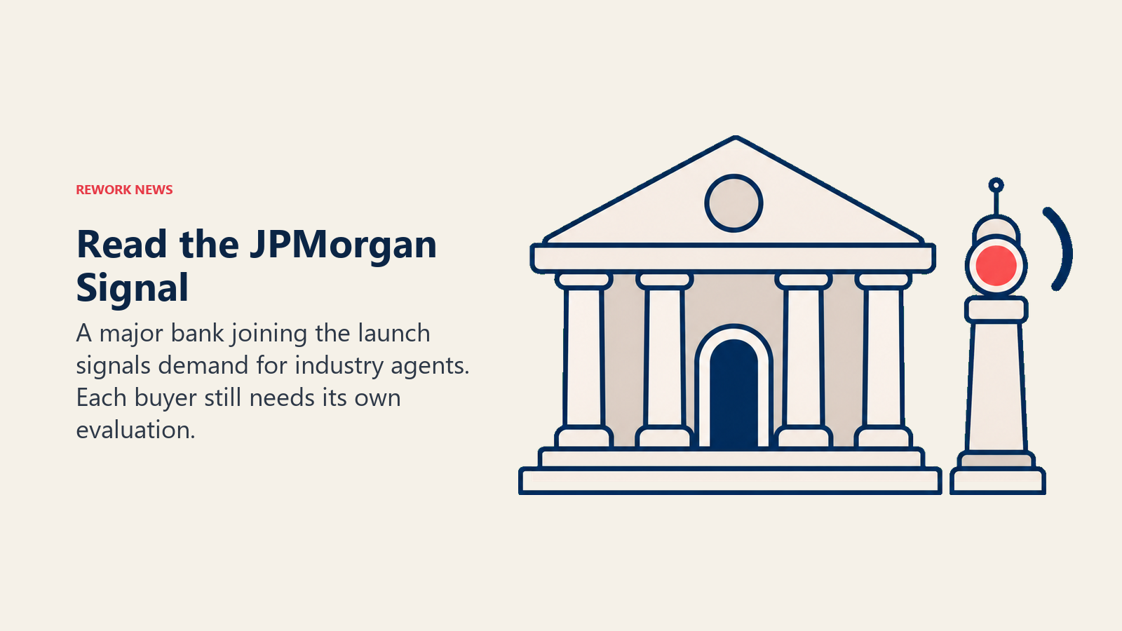 A beacon beside a bank represents the market signal from JPMorgan joining the vertical-agent launch