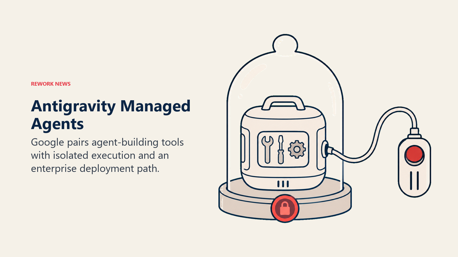 Managed agent execution isolated beneath a protective cloche with an external developer control