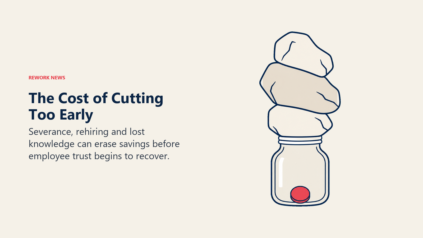 Three heavy stones press on a savings jar to show the accumulated costs of premature workforce cuts