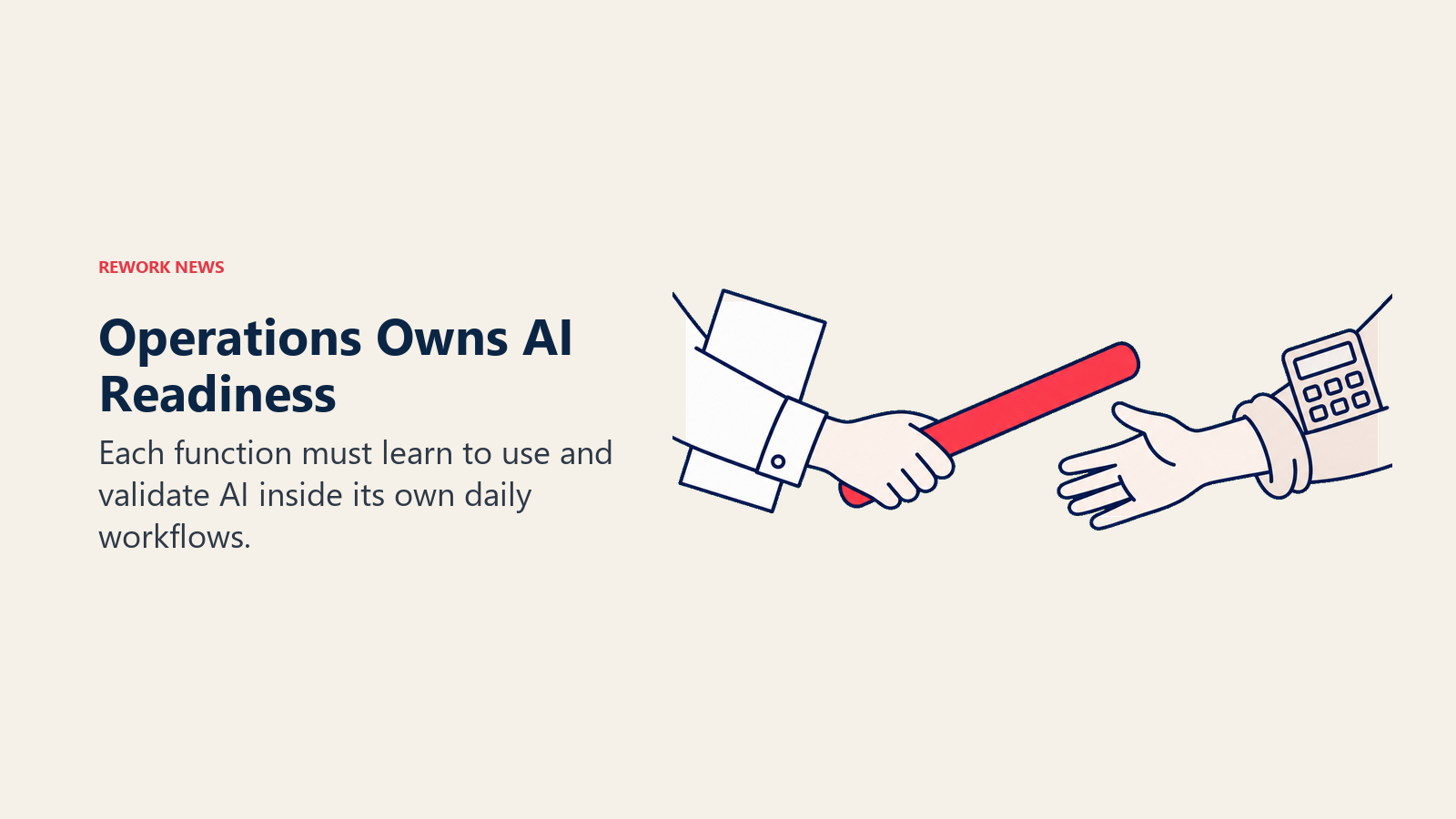 Operations Owns AI Readiness: a relay baton passes between two differently equipped department hands.