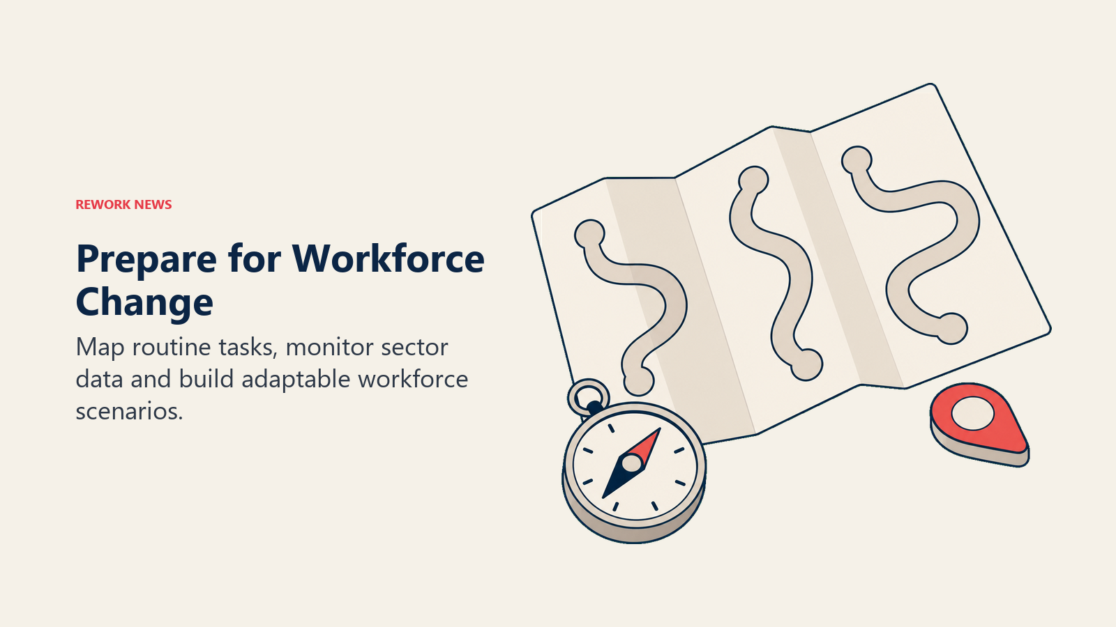 A folded task map, compass and movable marker illustrate workforce scenario planning