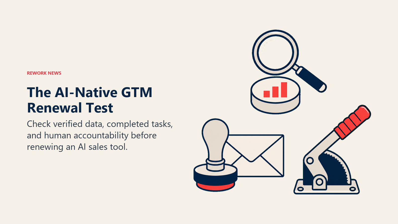 AI-native GTM renewal checks shown as a data lens, completed-work stamp, and human emergency brake