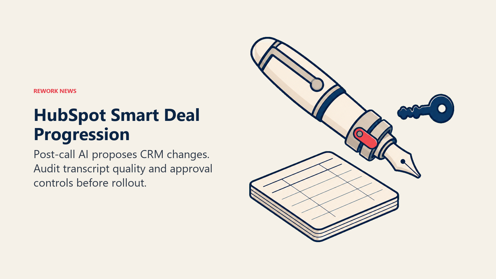 HubSpot post-call CRM writes shown as a fountain pen held by a controllable safety latch