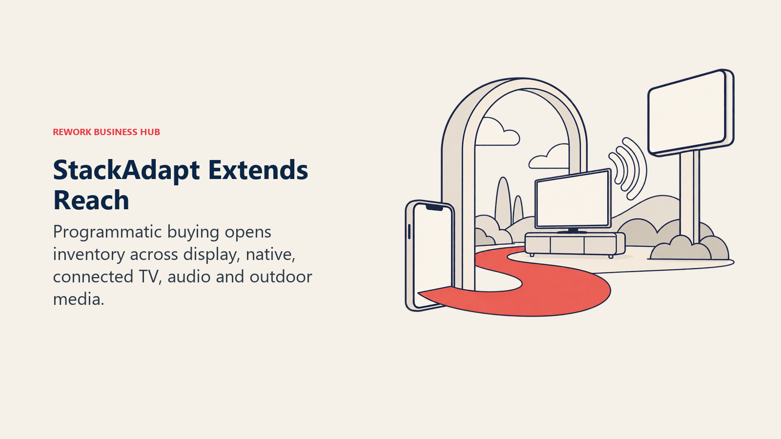 StackAdapt Extends Reach: Programmatic buying opens inventory across display, native, connected TV, audio and outdoor media.