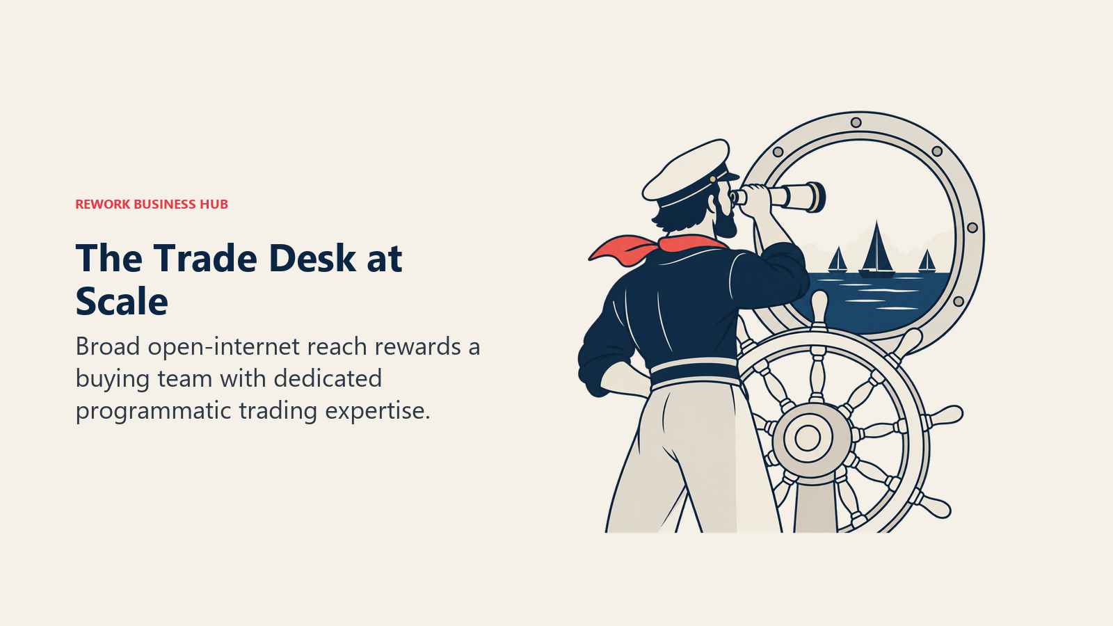 The Trade Desk at Scale: Broad open-internet reach rewards a buying team with dedicated programmatic trading expertise.