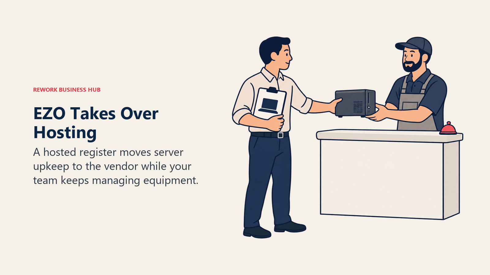 EZO Takes Over Hosting: A hosted register moves server upkeep to the vendor while your team keeps managing equipment.