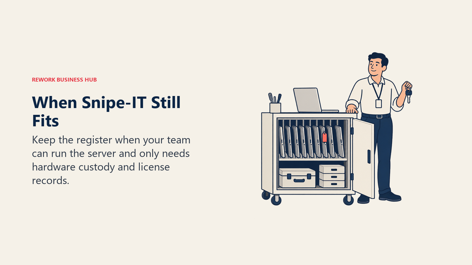 When Snipe-IT Still Fits: Keep the register when your team can run the server and only needs hardware custody and license records.
