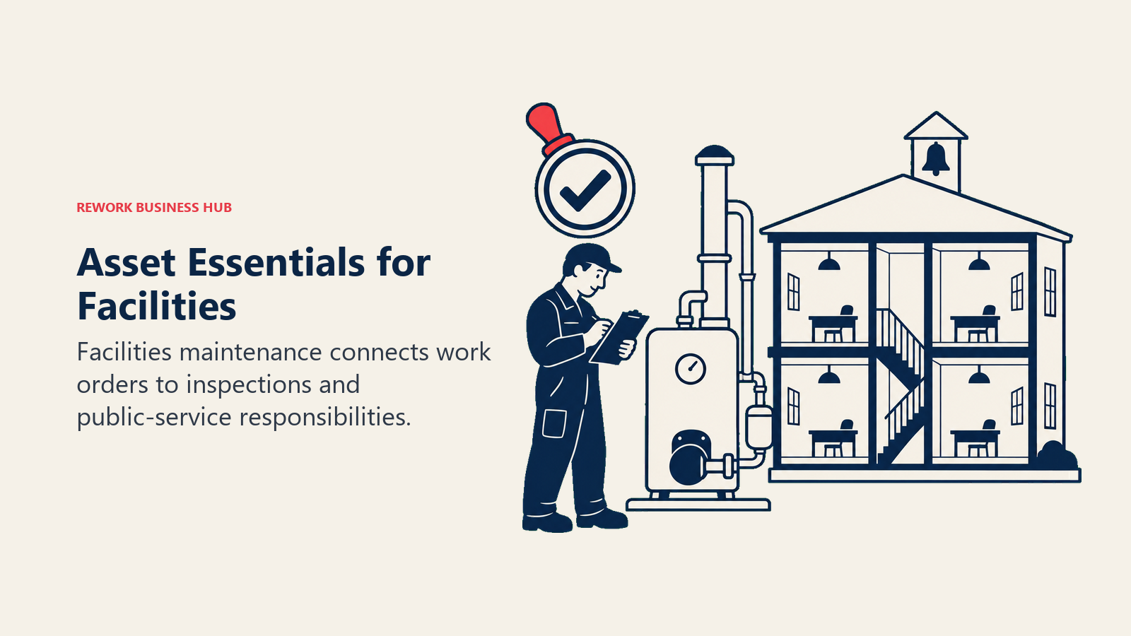Asset Essentials for Facilities: Facilities maintenance connects work orders to inspections and public-service responsibilities.