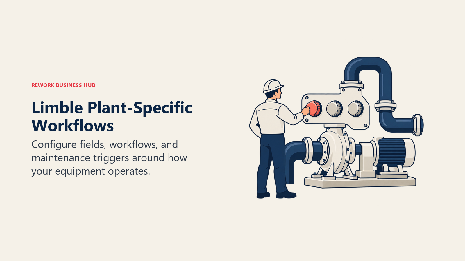Limble Plant-Specific Workflows: Configure fields, workflows, and maintenance triggers around how your equipment operates.