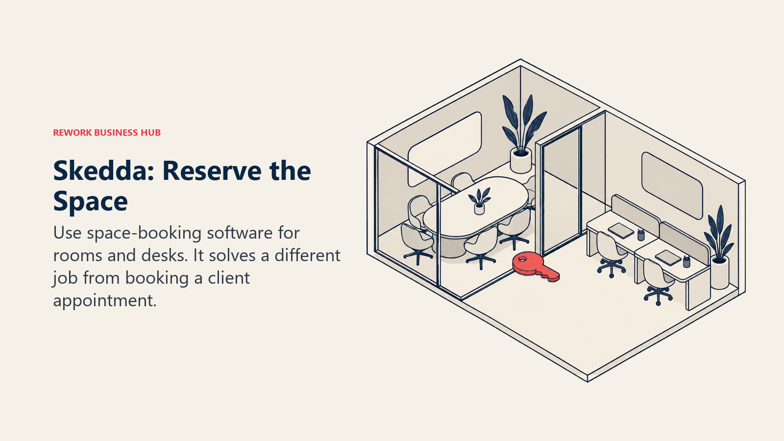 Skedda: Reserve the Space: Use space-booking software for rooms and desks. It solves a different job from booking a client appointment.