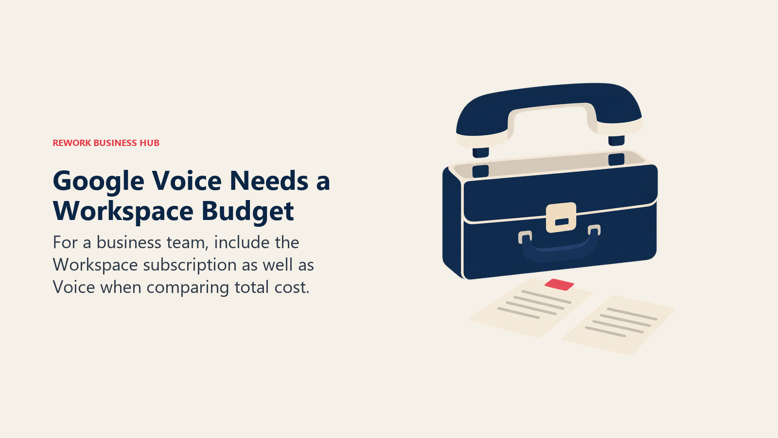 Google Voice Needs a Workspace Budget: For a business team, include the Workspace subscription as well as Voice when comparing total cost.