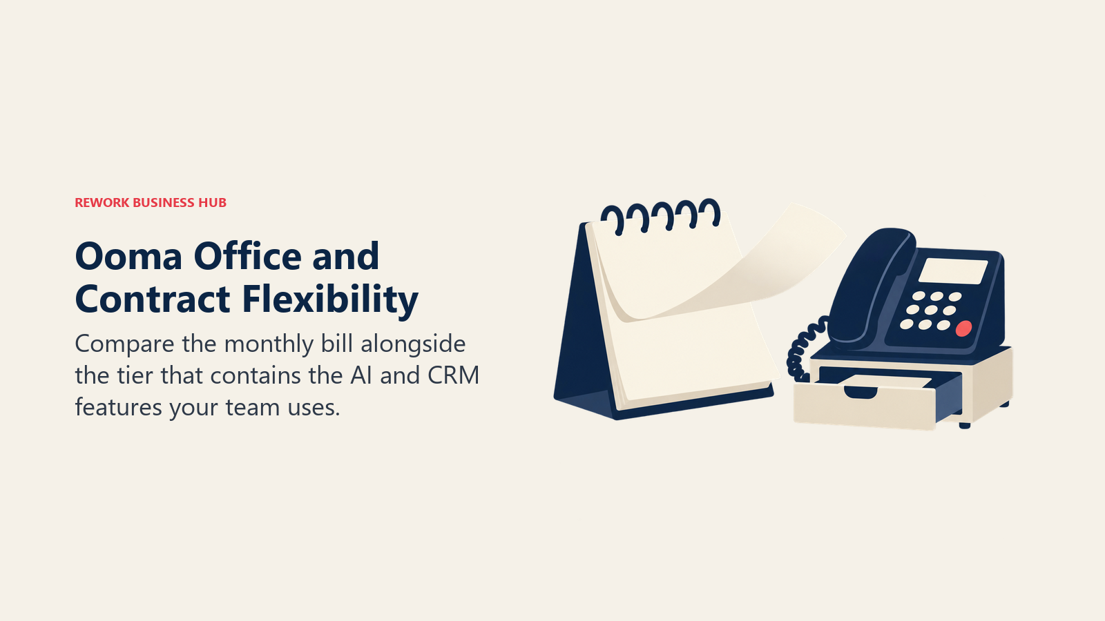Ooma Office and Contract Flexibility: Compare the monthly bill alongside the tier that contains the AI and CRM features your team uses.