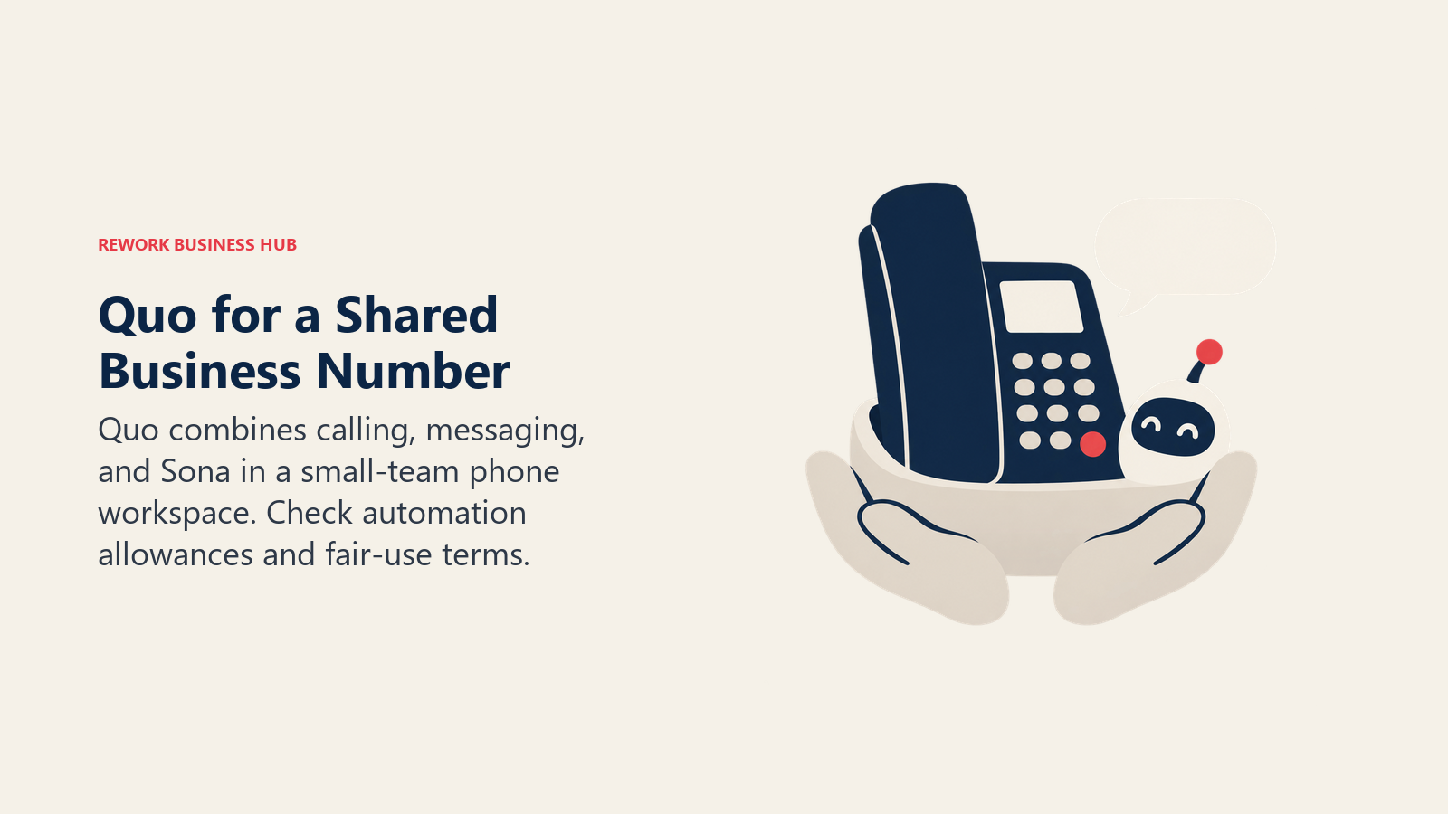 Quo for a Shared Business Number: Quo combines calling, messaging, and Sona in a small-team phone workspace. Check automation allowances and fair-use terms.