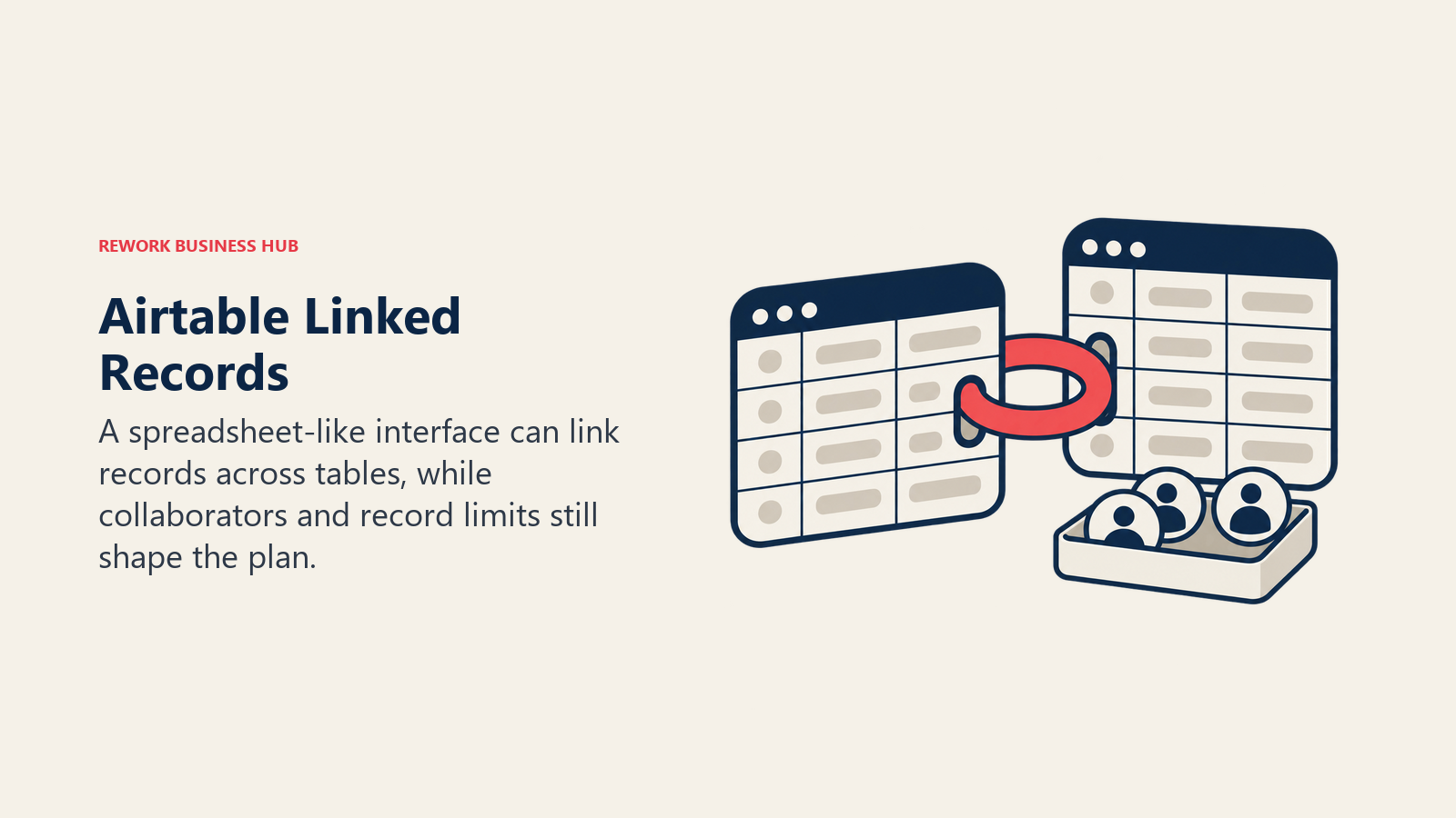 Airtable Linked Records: A spreadsheet-like interface can link records across tables, while collaborators and record limits still shape the plan.