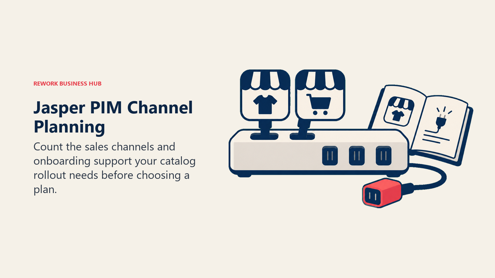 Jasper PIM Channel Planning: Count the sales channels and onboarding support your catalog rollout needs before choosing a plan.
