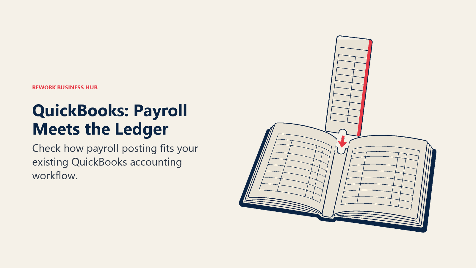 QuickBooks: Payroll Meets the Ledger: A payroll slip shaped as a fitted bookmark slides directly into an open accounting ledger, with one matching groove showing the fit.