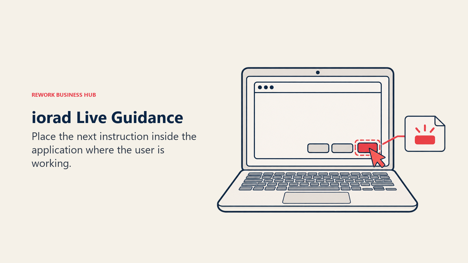 iorad Live Guidance: Place the next instruction inside the application where the user is working.