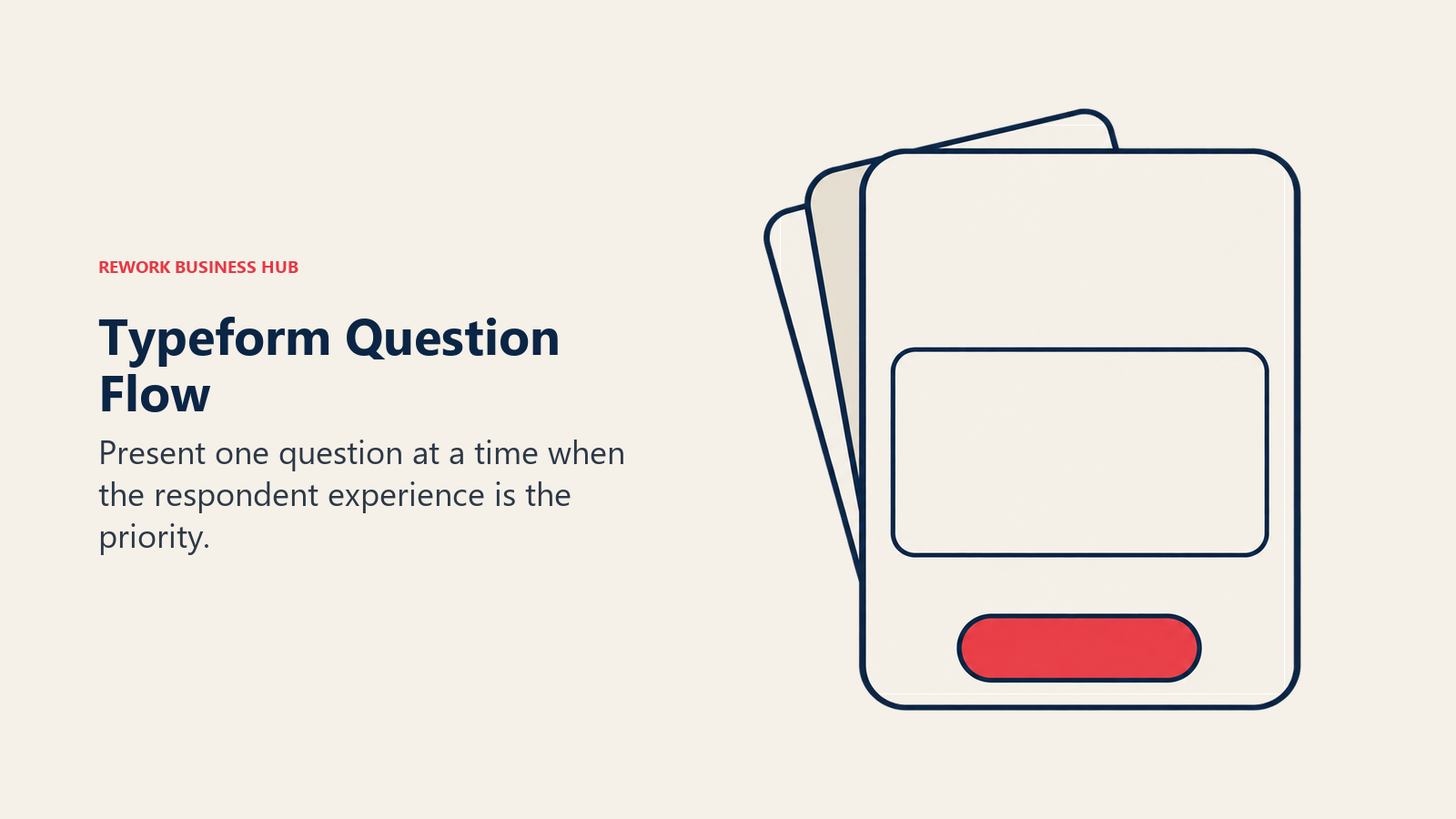 Typeform Question Flow: Present one question at a time when the respondent experience is the priority.