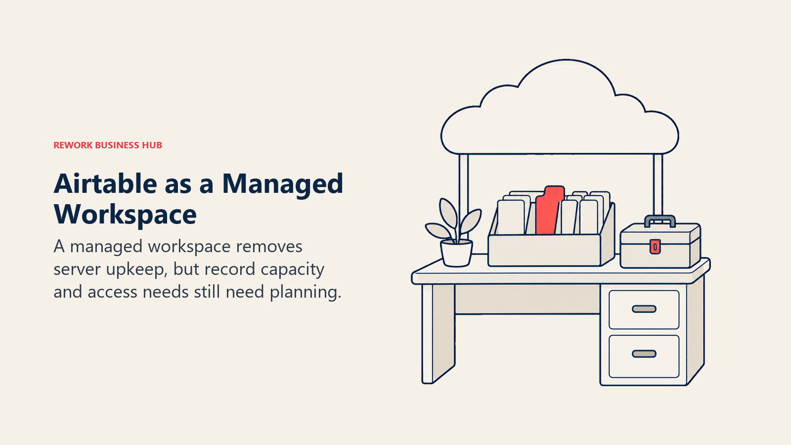 Airtable as a Managed Workspace illustrated by managed desk showing a managed workspace removes server upkeep, but record capacity and access needs still need planning.
