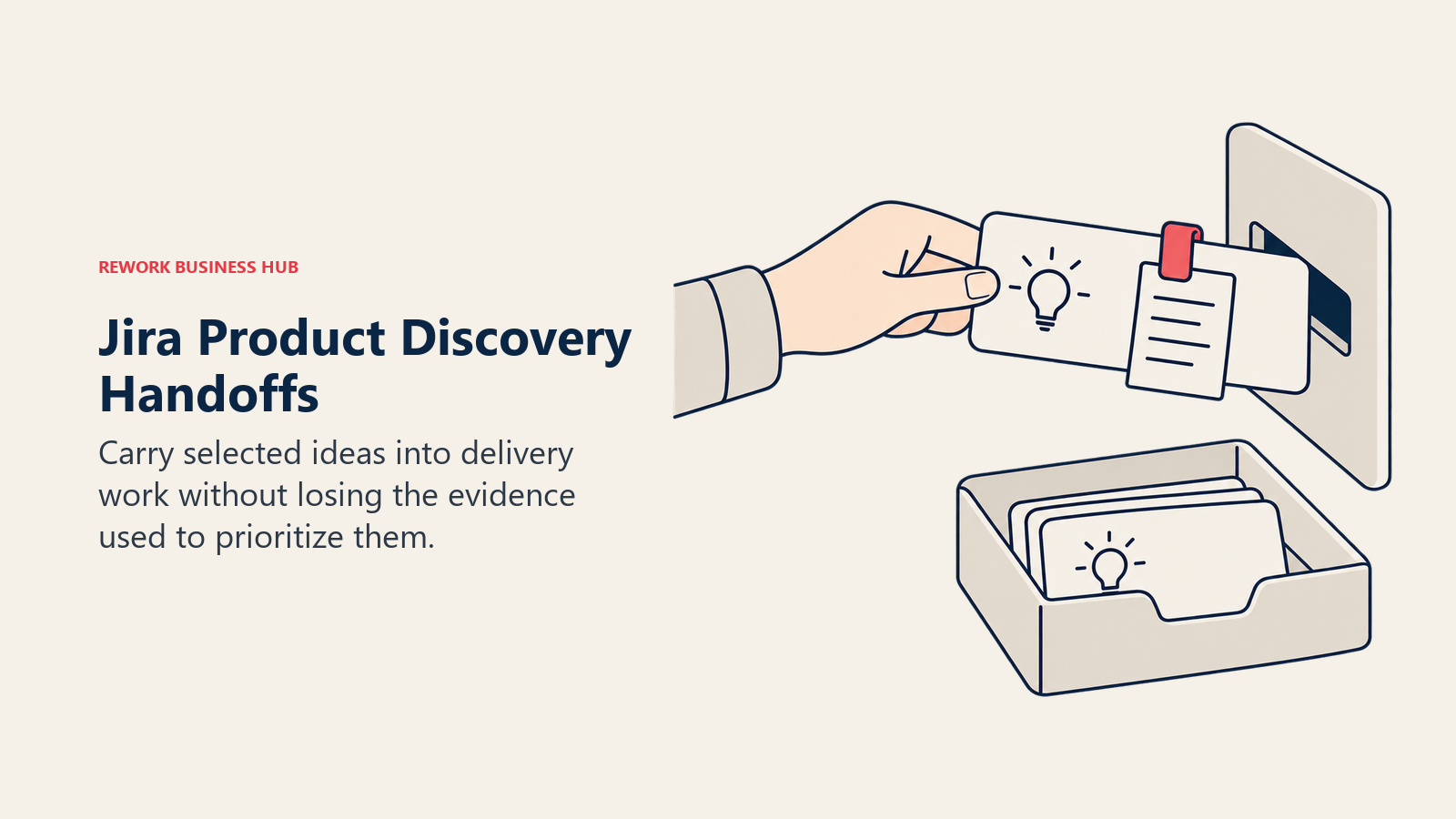 Jira Product Discovery Handoffs illustrated by handoff slot showing carry selected ideas into delivery work without losing the evidence used to prioritize them.