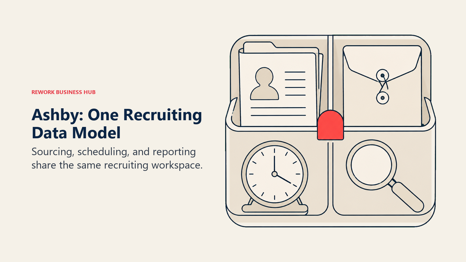 Ashby shared recruiting data model illustrated by a four-compartment organizer for candidate records, outreach, scheduling, and analysis