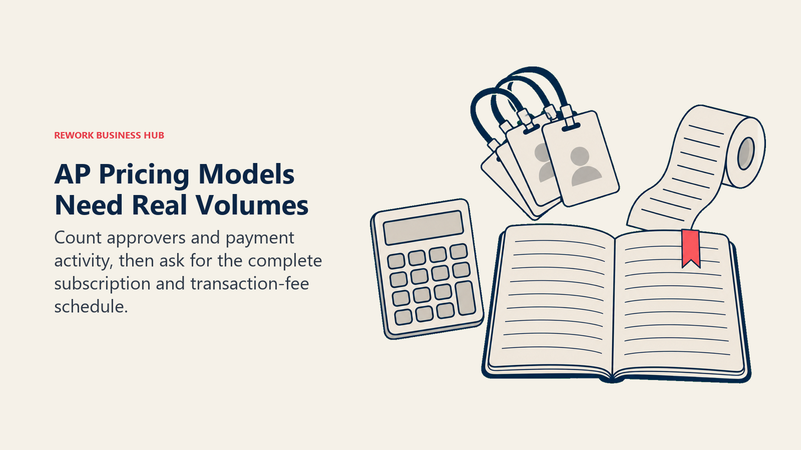 AP Pricing Models Need Real Volumes: volume worksheet illustrating count approvers and payment activity, then ask for the complete subscription and transaction-fee schedule.