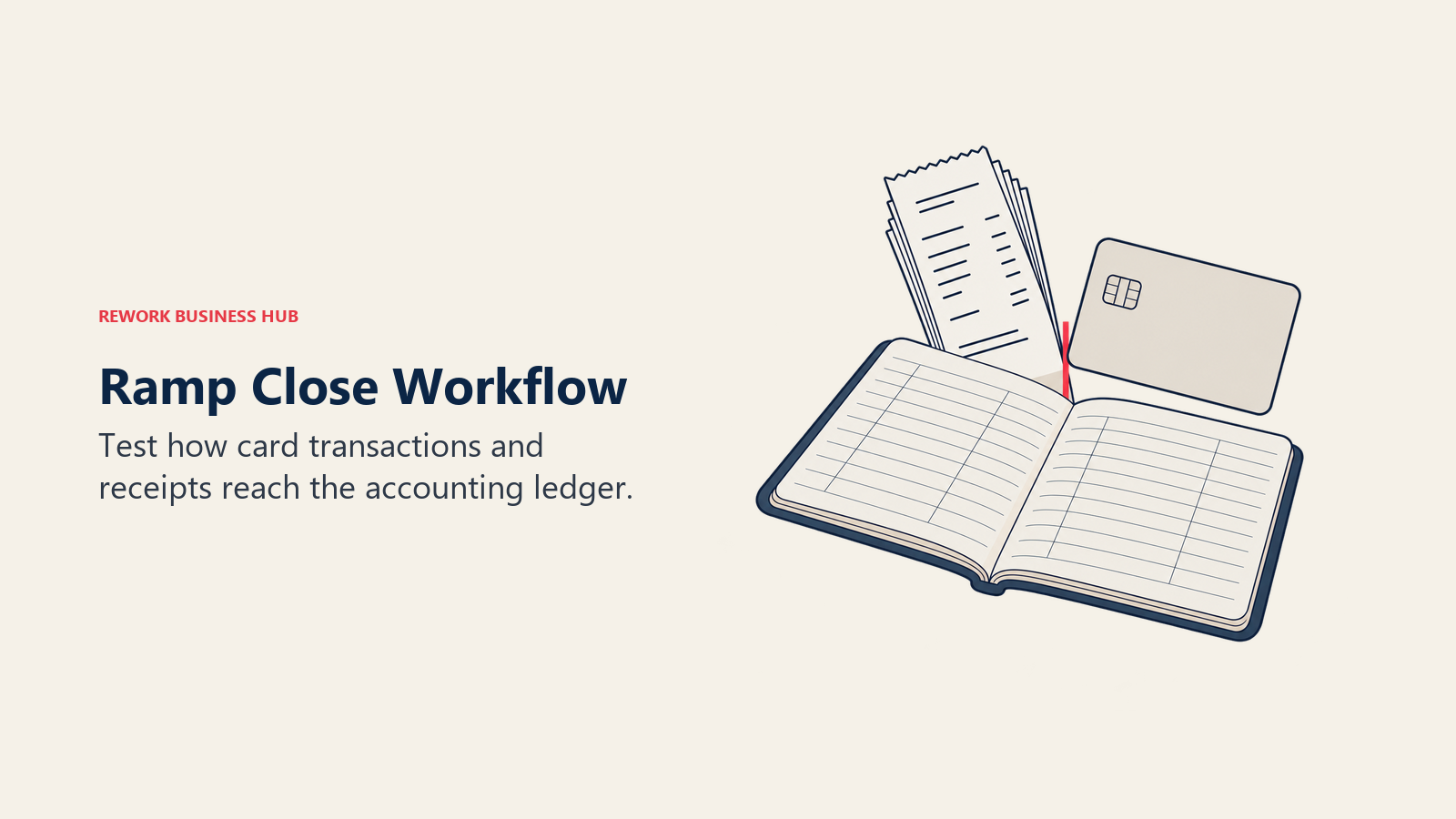Ramp Close Workflow: A card and receipts stand above an open accounting ledger.