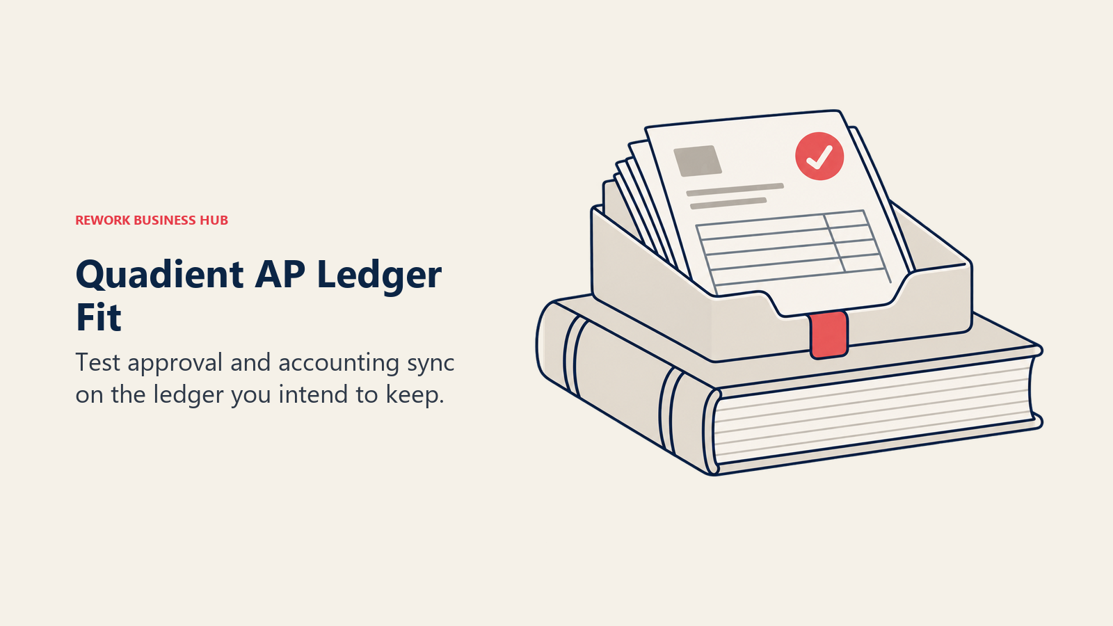 Quadient AP Ledger Fit: An approved invoice tray rests on an existing accounting ledger.