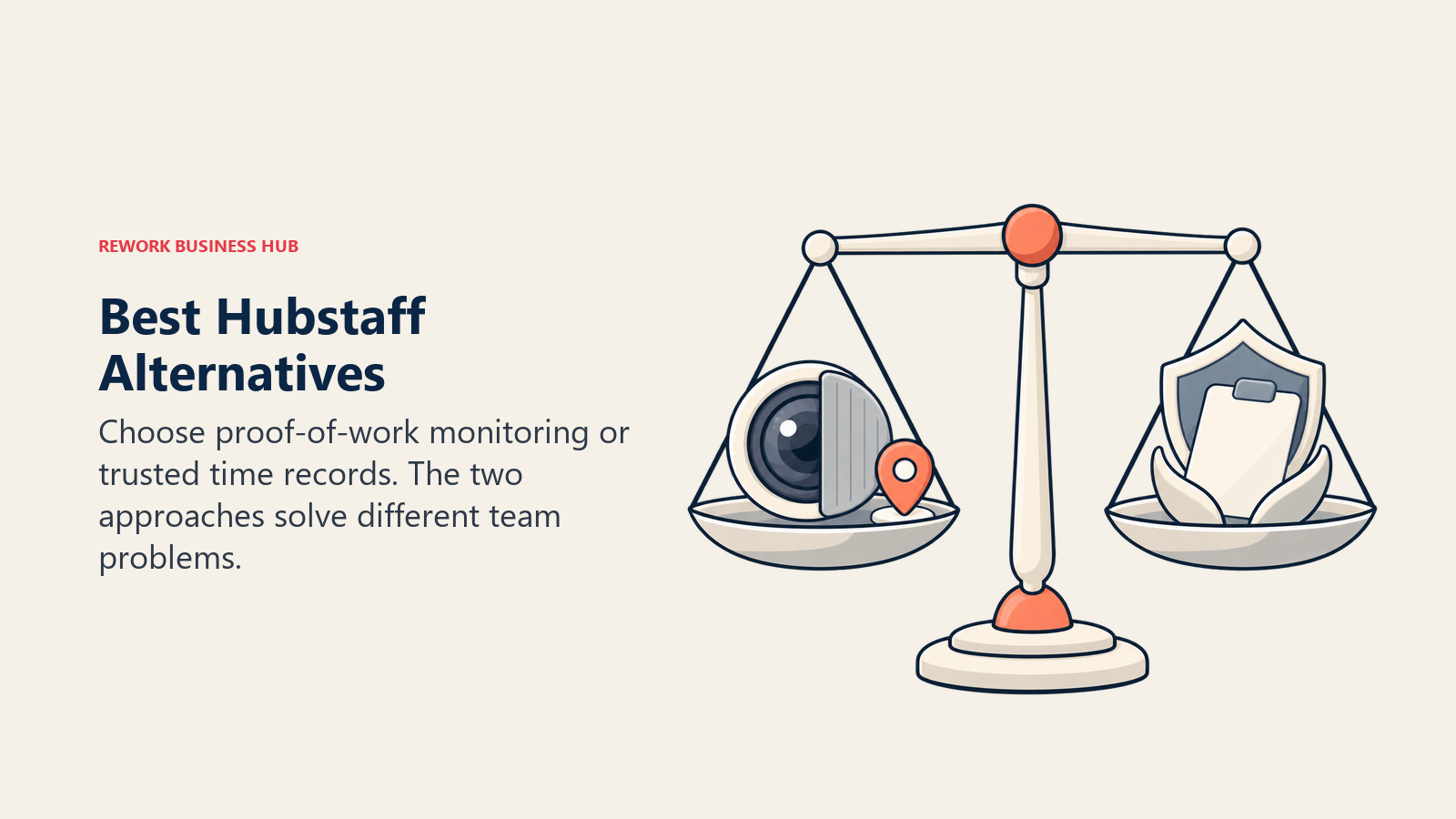 Best Hubstaff alternatives shown as a balanced choice between monitoring-first proof of work and trust-first time records